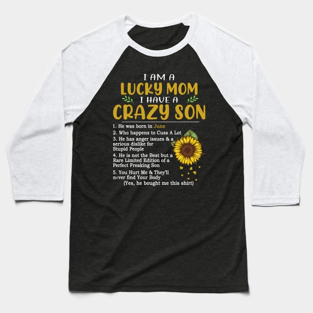 I Am A Lucky Mom I Have A Crazy Son Baseball T-Shirt by Jenna Lyannion